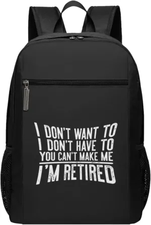 I Don't Want to Have You Can't Make Me I'm Retired Travel Laptop Backpack, Business Anti Theft Slim Sturdy Laptops Backpacks, College Computer Bag Gift for Men & Women Fits 17 Inch Notebook,Black